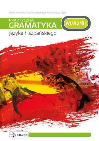 Praktyczna gramatyka języka hiszpańskiego A1/A2/B1