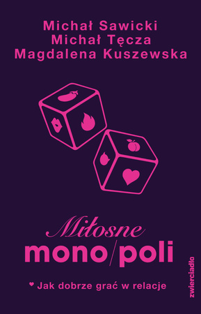 Miłosne mono/poli. Jak dobrze grać w relacje?