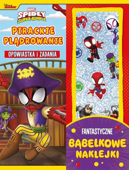 Pirackie plądrowanie. Opowiastka i zadania. Fantastyczne bąbelkowe naklejki. Marvel Spidey i Super-kumple