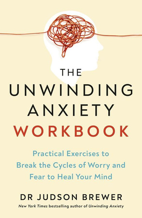 The Unwinding Anxiety Workbook wer. angielska