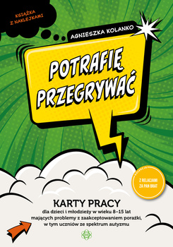 Potrafię przegrywać karty pracy dla dzieci i młodzieży w wieku 8−15 lat mających problemy z zaakceptowaniem porażki w tym uczniów ze spektrum autyzmu