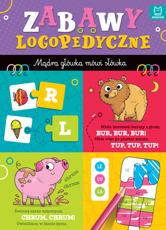 Zabawy logopedyczne przedszkolaka. Mądra główka mówi słówka