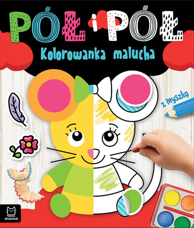 Kolorowanka malucha z myszką. Pół i pół
