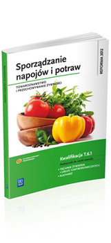 Sporządzanie napojów i potraw. Towaroznawstwo i przechowywanie żywności. Podręcznik do nauki zawodu technik żywienia i usług gastronomicznych. Szkoły ponadgimnazjalne