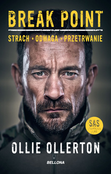 Break Point. Żołnierz Sił specjalnych o sile, odwadze i przetrwaniu