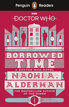 Doctor Who. Borrowed Time. Penguin Readers Level 5 wer. angielska