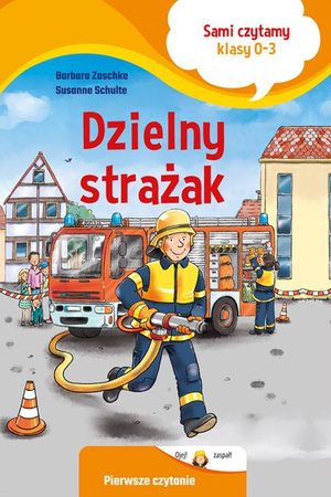Dzielny strażak. Sami czytamy. Klasy 0-3