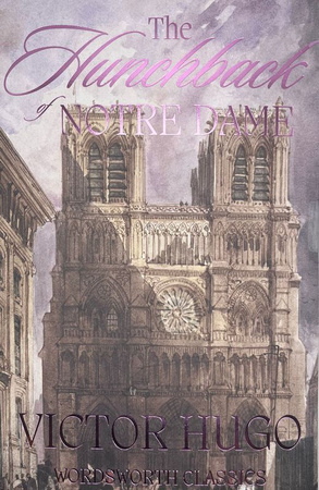 The Hunchback of Notre-Dame. Wordsworth Classics wer. angielska