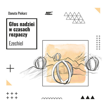 CD MP3 Głos nadziei w czasach rozpaczy. Ezechiel