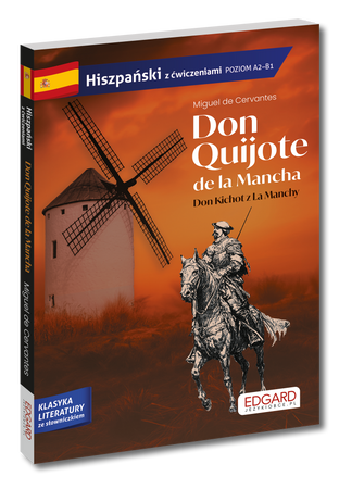 Hiszpański. Don Quijote de la Mancha. Don Kichot z La Manchy. Adaptacja z ćwiczeniami. Hiszpański z ćwiczeniami