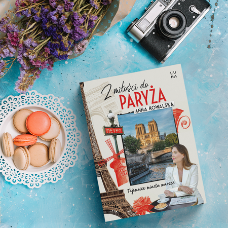 Z miłości do Paryża. Tajemnice miasta marzeń