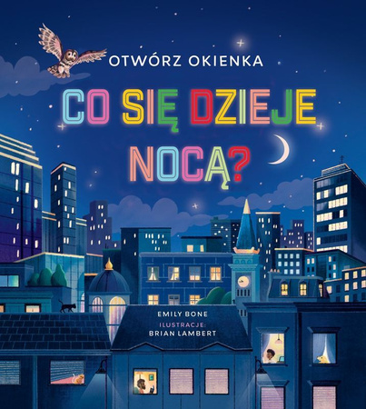 Co się dzieje nocą? Otwórz okienka