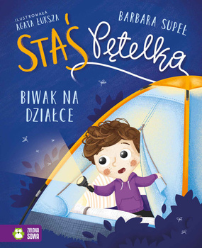 Biwak na działce. Staś Pętelka