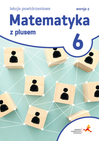 Matematyka z plusem lekcje powtórzeniowe dla klasy 6 szkoła podstawowa wersja 2