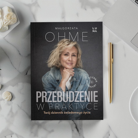 Przebudzenie w praktyce. Twój dziennik świadomego życia