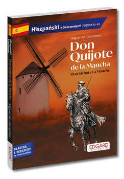 Hiszpański. Don Quijote de la Mancha. Don Kichot z La Manchy. Adaptacja z ćwiczeniami. Hiszpański z ćwiczeniami