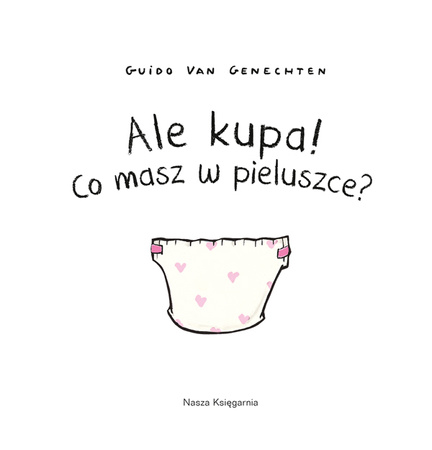 Ale kupa! Co masz w pieluszce? Mała myszka i inni...