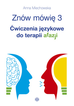 Znów mówię 3 Ćwiczenia językowe do terapii afazji