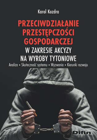 Przeciwdziałanie przestępczości gospodarczej w zakresie akcyzy na wyroby tytoniowe