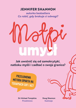 Małpi umysł. Jak uwolnić się od samokrytyki, natłoku myśli i zadbać o swoje granice?