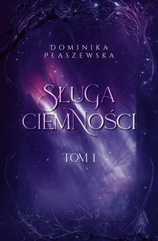 Sługa ciemności. Tom 1
