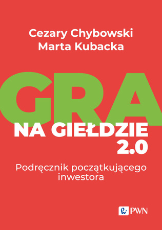 Gra na giełdzie 2.0. Podręcznik początkującego inwestora