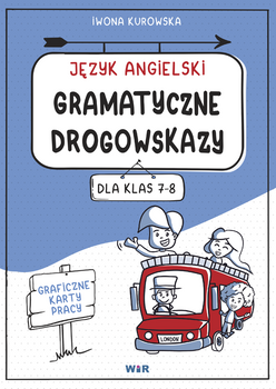 Język angielski gramatyczne drogowskazy graficzne karty pracy dla klas 7-8