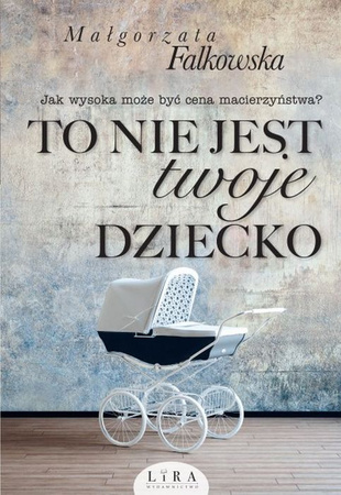 To nie jest twoje dziecko