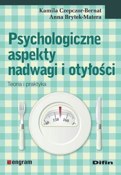 Psychologiczne aspekty nadwagi i otyłości teoria i praktyka