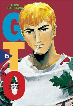GTO. Great Teacher Onizuka. Nowa edycja. Tom 15