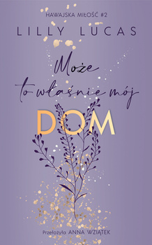 Może to właśnie mój dom. Hawajska miłość. Tom 2