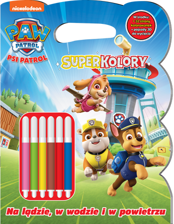 Na lądzie, w wodzie i w powietrzu. Psi Patrol. SuperKolory
