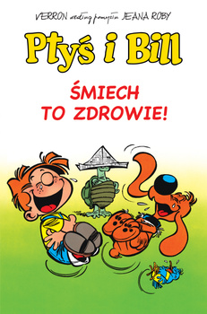 Śmiech to zdrowie Ptyś i Bill Tom 2