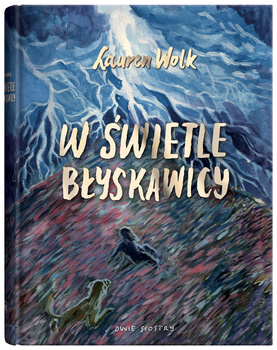 W świetle błyskawicy. Wolf Hollow. Tom 2
