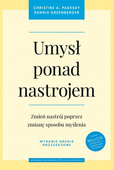 Umysł ponad nastrojem zmień nastrój poprzez zmianę sposobu myślenia wyd. 2
