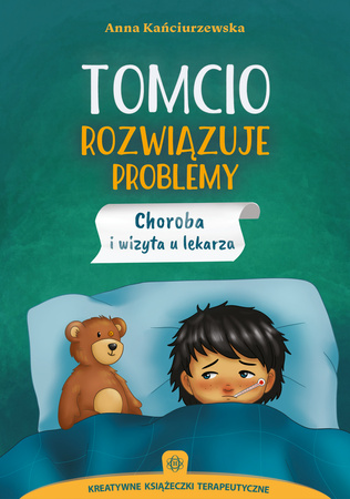 Tomcio rozwiązuje problemy choroba i wizyta u lekarza kreatywne książeczki terapeutyczne