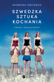 Szwedzka sztuka kochania. O miłości i seksie na Północy