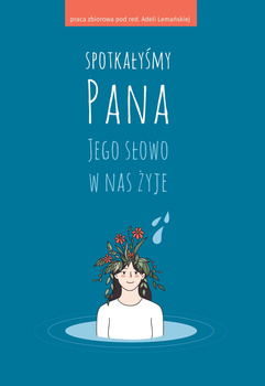 Spotkałyśmy Pana. Jego słowo w nas żyje