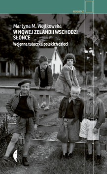 W Nowej Zelandii wschodzi słońce. Wojenna tułaczka polskich dzieci