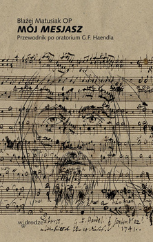 Mój Mesjasz. Przewodnik po oratorium G.F. Haendla