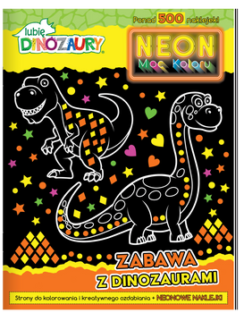 Zabawa z dinozaurami. Neon. Moc koloru. Lubię dinozaury