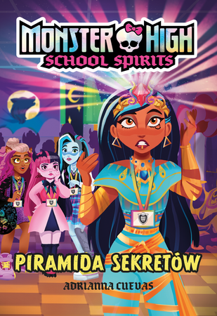 Piramida sekretów. Monster High. School Spirits