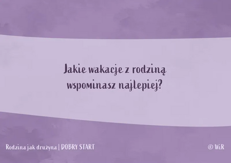 Rodzina jak drużyna Dobry start Karty konwersacyjne dla dzieci w wieku 6+