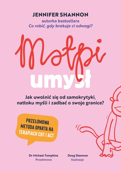 Małpi umysł. Jak uwolnić się od samokrytyki, natłoku myśli i zadbać o swoje granice?