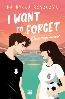 I Want to Forget. Chcę zapomnieć