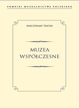 Muzea współczesne pomniki muzealnictwa polskiego