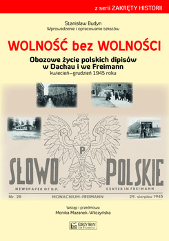Wolność bez wolności. Obozowe życie polskich dipisów w Dachau i we Freimen kwiecień–grudzień 1945 roku