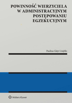 Powinność wierzyciela w administracyjnym postępowaniu egzekucyjnym