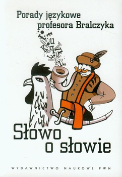 Słowo o słowie porady językowe profesora bralczyka