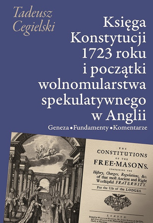 Księga Konstytucji 1723 roku i początki wolnomularstwa spekulatywnego w Anglii wyd. 2